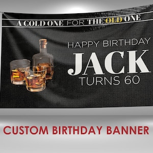 A Cold One for the Old One Birthday Banner, Whiskey Custom Party Banner, Whiskey Decorations Party 60th Birthday Decorations Banner