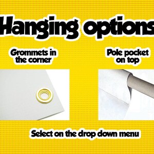 May include: Yellow background with the text "Hanging options." The image shows two hanging options: grommets in the corner and a pole pocket on top. The text "Select on the drop down menu" is also present.