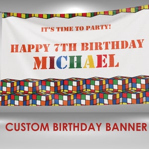 May include: White custom birthday banner with the text "It's time to party! Happy 7th Birthday Michael" in red, orange, blue, and yellow. The banner features a Rubik's Cube design at the top and bottom.