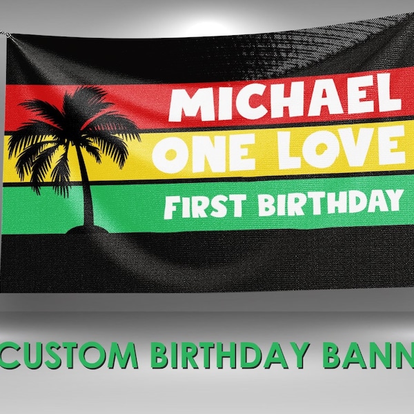 One Love 1st Birthday Banner, Reggae Party Birthday Banner Personalized, Custom Party Banners, One Love Party Wall Hanging Banner