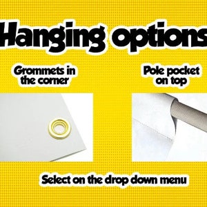 May include: Two hanging options for a banner or backdrop: grommets in the corner or a pole pocket on top. Select the option you prefer from the drop down menu.