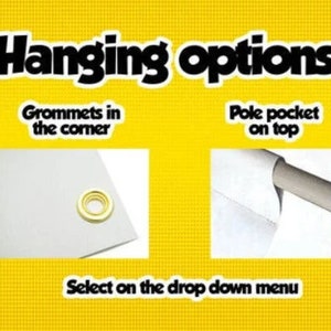 May include: Yellow background with the text "Hanging options." Two options are shown: "Grommets in the corner" with a close-up of a grommet, and "Pole pocket on top" with a close-up of a pole pocket. The text "Select on the drop down menu" is also present.