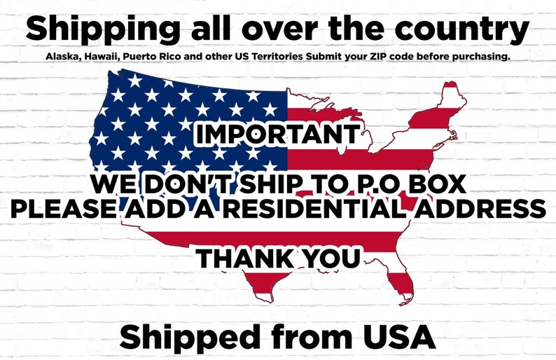 May include: Image with text on a white brick background. The text reads "Shipping all over the country" and "Shipped from USA". A map of the United States is in the center, with the American flag design. Text on the map says "IMPORTANT" and "WE DON'T SHIP TO P.O. BOX".