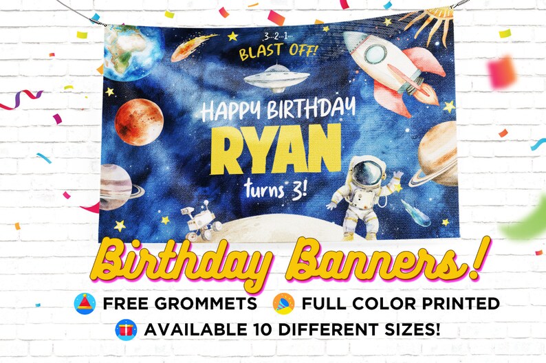 May include: A blue and white birthday banner with a space theme. It features planets, stars, a rocket, a UFO, and an astronaut. The banner says "Happy Birthday Ryan turns 3!" and includes the text "3-2-1 Blast Off!" The banner is available in 10 different sizes and includes free grommets.