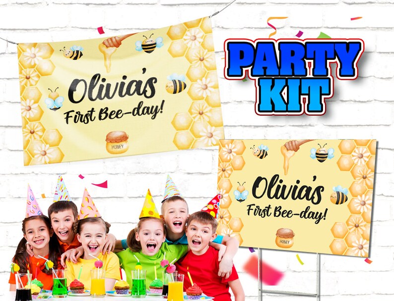 May include: A party kit with a banner and yard sign featuring a bee theme. The banner and sign have a yellow background with honeycomb and bee illustrations. Text reads "Olivia's First Bee-day!" and "Party Kit".