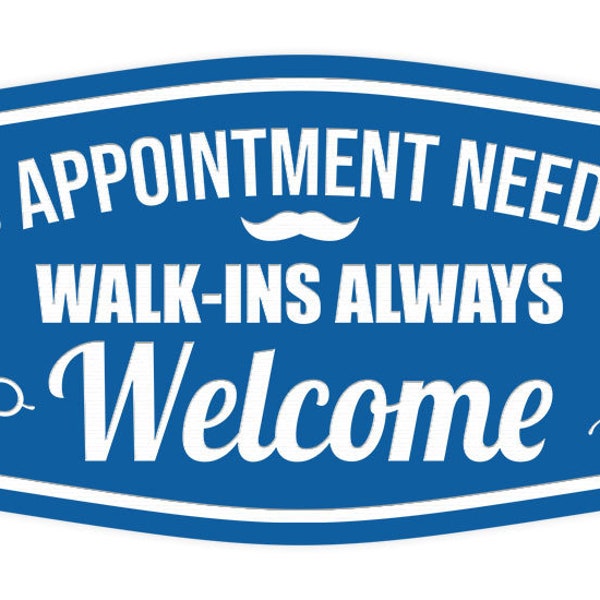 Fancy No Appointment Needed! Walk-Ins Always Welcome Easy Installation | Durable Construction | Barbers | Grooming and Styling | Sign