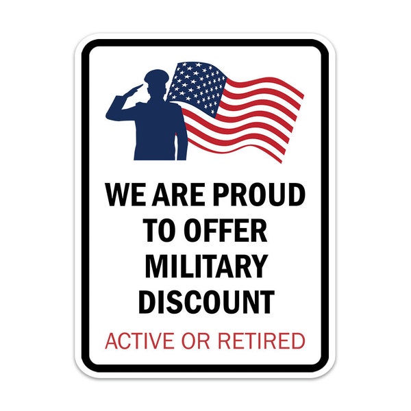 We Are Proud To Offer A Military Discount: Active or Retired Sign Honor Veterans with Military | Veteran Gratitude and Discount Signs