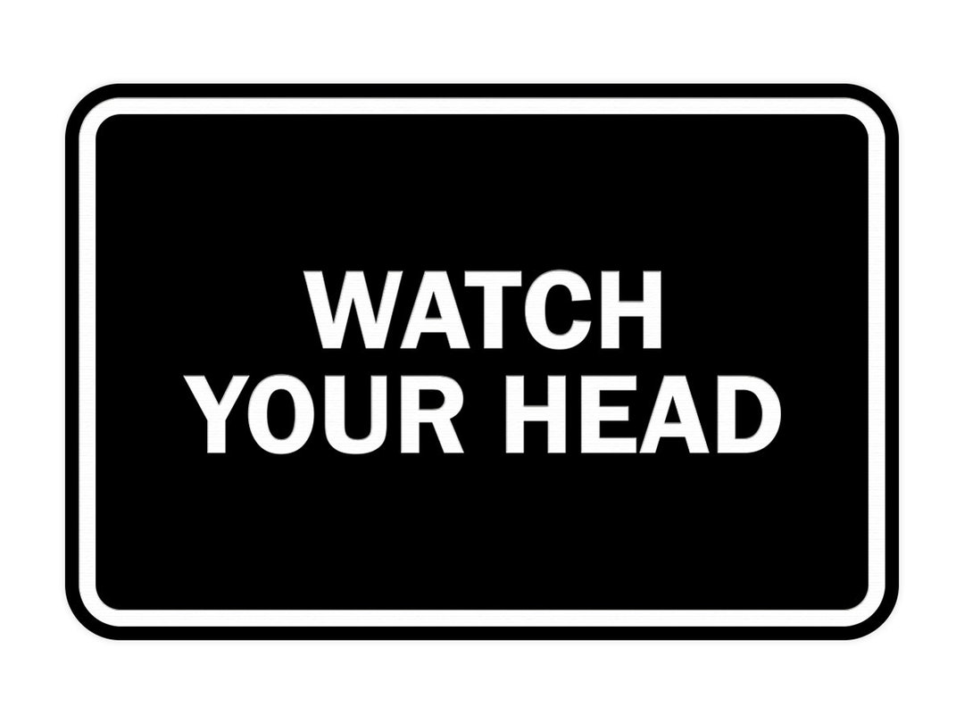 Classic Framed Watch Your Head Sign Etsy