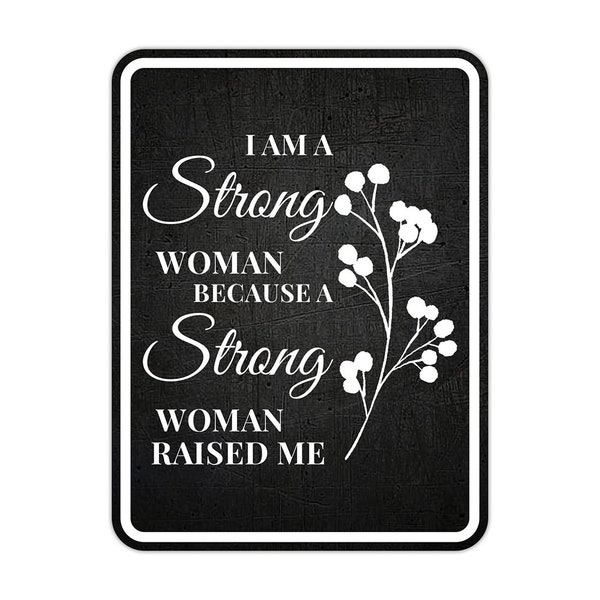 Portrait Round Plus I Am A Strong Woman Because A Strong Woman Raised Me Wall or Door Sign | Motivational Home Decor