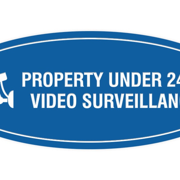 Oval Property Under 24HR Video Surveillance Sign