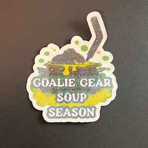 Goalie Gear Soup Season for Goalie Moms | Unique Hockey Stickers | Hockey Mom Sticker | Goalie Mom Sticker | Rare Find