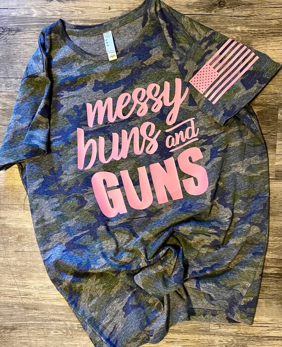 Messy Buns and Guns Camo Tshirt | Etsy 