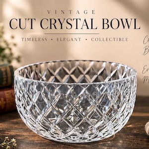 May include: A clear, round cut crystal bowl featuring a geometric diamond pattern across its exterior surface. The text VINTAGE CUT CRYSTAL BOWL, TIMELESS ELEGANT COLLECTIBLE, and Classic Beauty for Everyday Moments with a heart symbol are visible.
