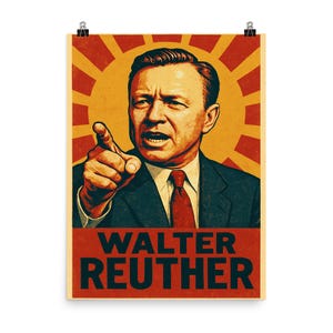 Walter Reuther Labor Leader Poster: Historic Union Tribute Wall Art