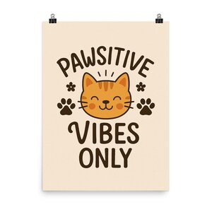 Póster de pared con diseño de gato "Pawsitive Vibes Only": decoración motivacional con un animal adorable, regalo para amantes de las mascotas, un toque divertido para el hogar