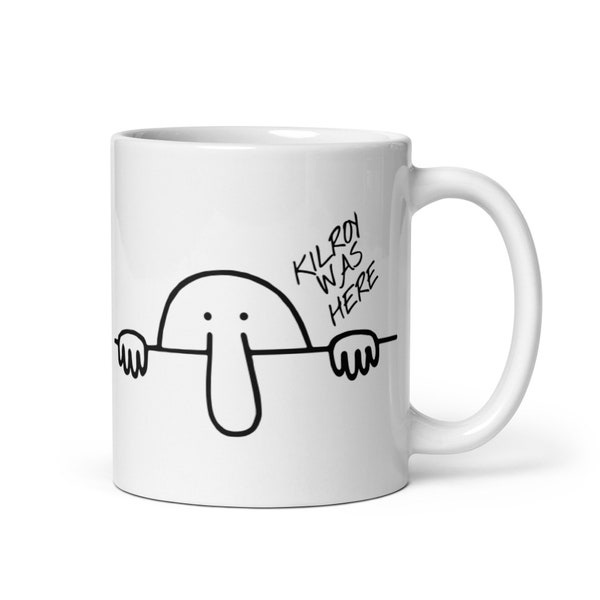 Kilroy Was Here Mug