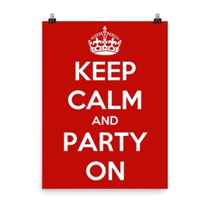 Keep Calm and Party On Poster