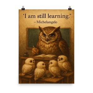 Weise Eule mit Owlets Poster Print - Michelangelo Zitat I'm Still Reading - Inspirierende Kunst für das Home Dekor