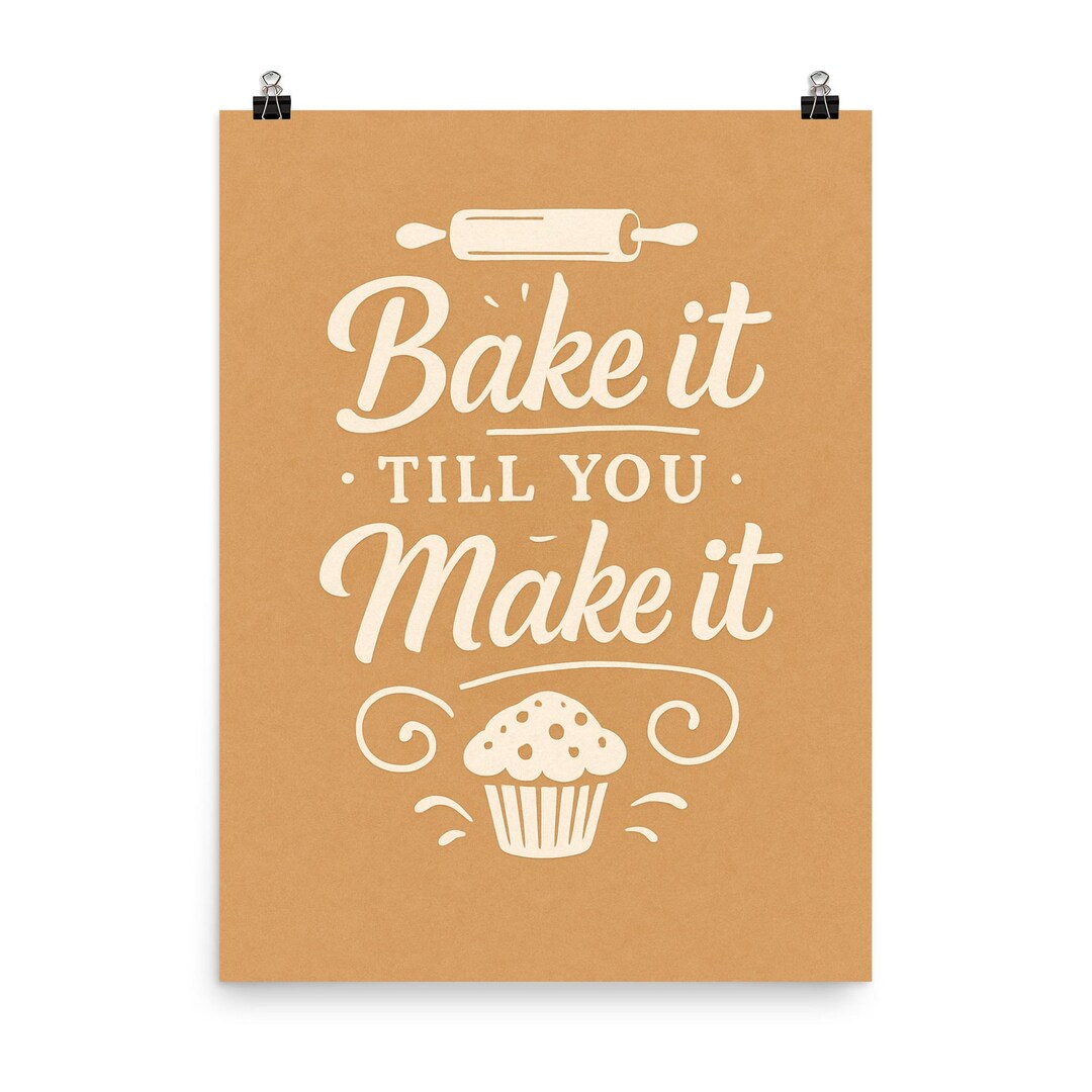 Bake It Till You Make It Poster Print – Whimsical Kitchen Wall Art ...