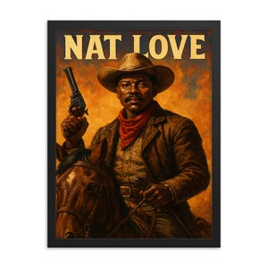 Nat Love Wandkunst gerahmter Druck - schwarzer Cowboy, Western Geschichtsporträt, einzigartiges Geschenk, rustikales Wohndekor, afroamerikanische Legende