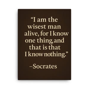 Socrates Wisdom Quote Canvas Print – Wisest Man Alive Wall Art, Thoughtful Philosophy Decor, Inspirational Gift