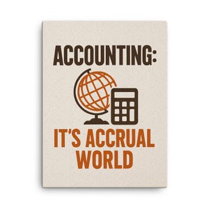 Accounting It’s Accrual World Canvas Print – Funny Accountant Office Wall Art, CPA Gift, Finance Decor for Home or Work
