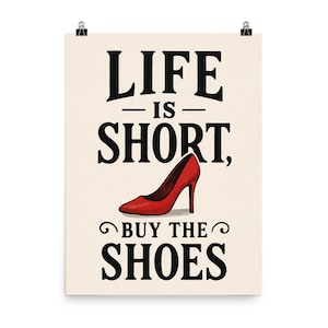 Póster &quot;La vida es corta&quot;, compra zapatos, impresión, arte de pared de moda elegante, decoración inspiradora, tipografía audaz, regalo para amantes de los zapatos.