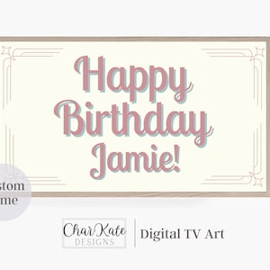 Custom Happy Birthday Samsung Frame Tv Art | Personalized Birthday TV Art | Art for Samsung Frame TV