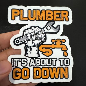 It&#39;s about to go down Plumber Sticker 3.5 inch Toolbox decal waterproof vinyl