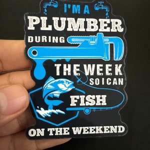 During the week Plumber Sticker 3.5 inch Toolbox decal waterproof vinyl