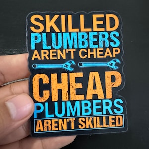 Skilled Plumbers arent cheap Plumber Sticker 3.5 inch Toolbox decal waterproof vinyl
