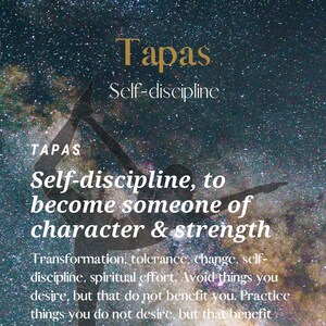 May include: A motivational poster with a silhouette of a person doing yoga against a starry night sky. The poster features the word "Tapas" in gold lettering and the text "Self-discipline, to become someone of character & strength". The text below the image reads "Transformation, tolerance, change, self-discipline, spiritual effort. Avoid things you desire, but that do not benefit you. Practice things you do not desire, but that benefit you. Allow tragedy & crisis to shape new strength & character. Spiritual discipline: consistency brings change & fulfillment."