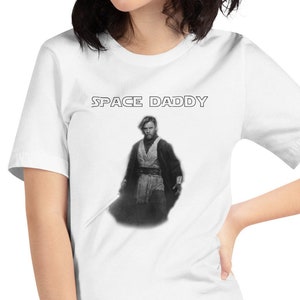 Space Daddy Obi Wan Kenobi Shirt - Unisex