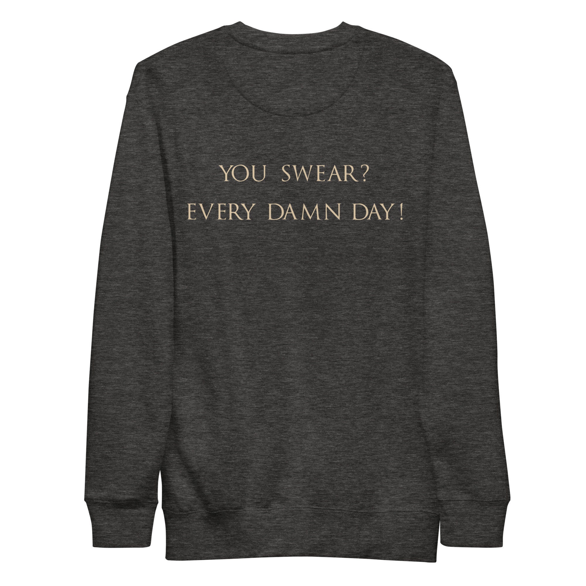 Discover You Swear? Every Damn Day! On Back -The Mummy Vintage Movie Poster Sweatshirt