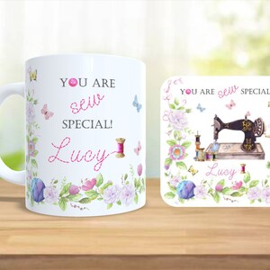 May include: A white mug and coaster set with a sewing theme. The mug and coaster feature floral designs, butterflies, and the text "YOU ARE sew SPECIAL! Lucy". The coaster has a vintage sewing machine illustration.