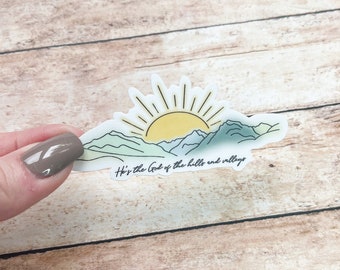 He's The God Of The Hills And Valleys Mountains and Sunshine Waterproof Vinyl Sticker, Christian Sticker, Faith Sticker