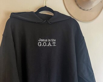 Jesus is the GOAT Embroidered Sweatshirt - Unisex Christian Apparel