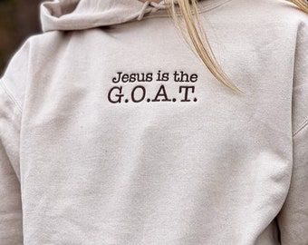 Jesus is the GOAT Embroidered Sweatshirt - Christian Unisex Apparel