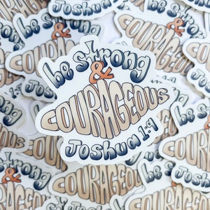Be Strong And Courageous Waterproof Vinyl Sticker, Joshua 1:9 Sticker, Christian Sticker, Faith Sticker