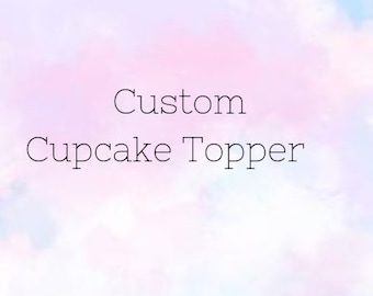 custom cupcake topper, cupcake topper, personalized cupcake topper