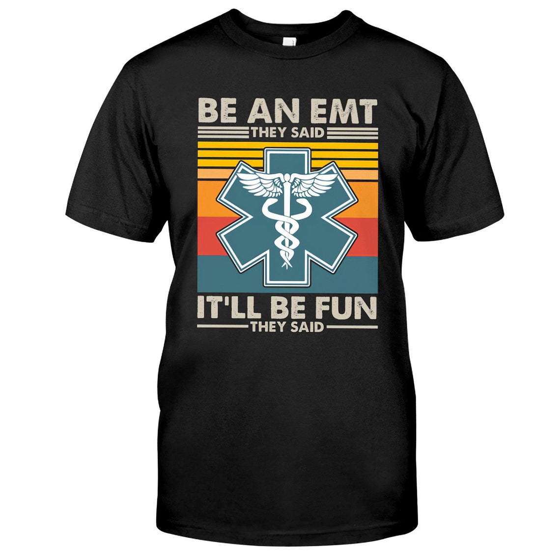 Be An Emt They Said It'Ll Be Fun They Said Shirt | Etsy