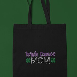 Irish Dance Mom, Feis Mom Bag, Tote Bag for Mom, Mom Beach Bag, Feis Bag, Caryall Bag, Irish Dance Bag, Gift bag for Mom, Irish Dancing Feis
