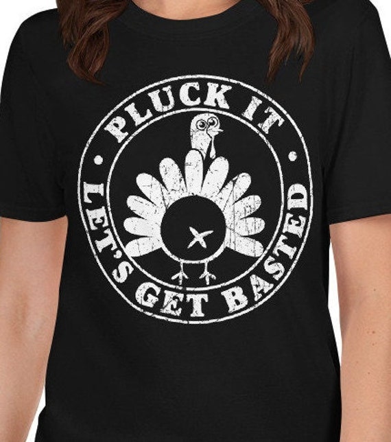 Thanksgiving Let's Get Basted T Shirt Turkey Day Funny Gift T-Shirt Thanksgiving Let's Get Basted T Shirt Turkey Day Funny Gift T-Shirt