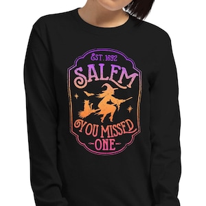 Salem Witch Shirt, Pagan Shirt, Salem You Missed One Long Sleeve Shirt, Funny Halloween Shirt, Salem Witch Trials, Witch Shirt, Salem Shirt