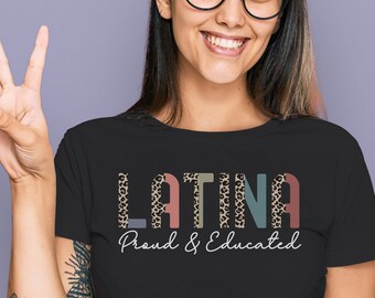 Latina Proud and Educated Shirt, Educated Latina Graduate, Proud Hispanic Spanish Graduation Gift, Leopard Letters LATINA Graduate