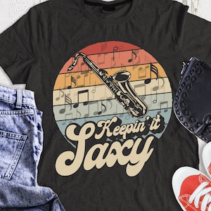 Funny Saxophone shirt, Keepin' It Saxy shirt, Cool Gift For Musicians Shirt, Sax Player Gift, Brass band shirt, Funny Musician Jazz Shirt