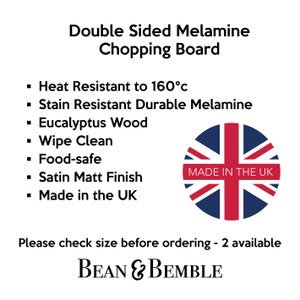 May include: Double-sided chopping board made of durable melamine with a satin finish. It is heat resistant to 160&deg;C, stain resistant, food-safe, and wipe clean. The board is made of eucalyptus wood and features a "Made in the UK" label.