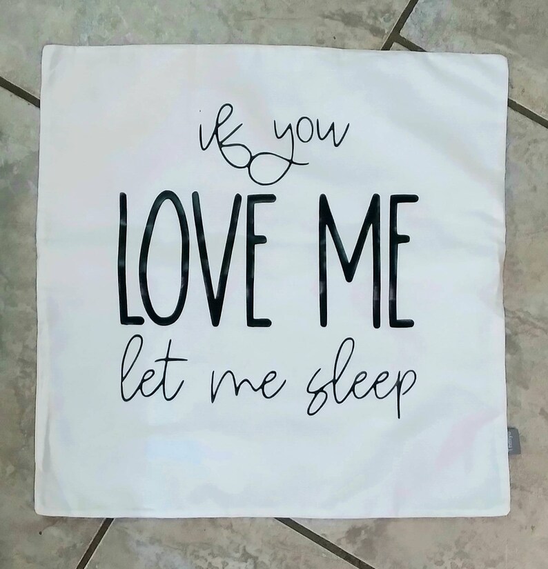 Home Decor Throw Pillow If You Love Me Let Me Sleep Pillow Cover Bedroom Decor Farmhouse Decor
