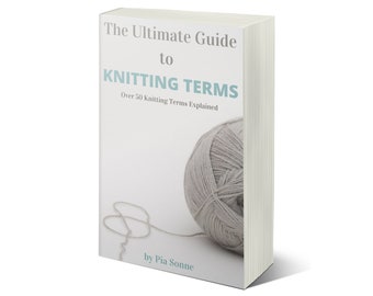The Ultimate Guide To Knitting Terms: Over 50 Terms Explained