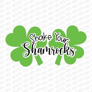 Shake your Shamrocks svg, eps and png, St. Patrick's Day svg, St. Patrick's Day Cut File svg, cut files, svg files for cricut